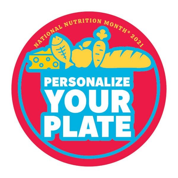 Personalize Your Plate: National Nutrition Month 2021
